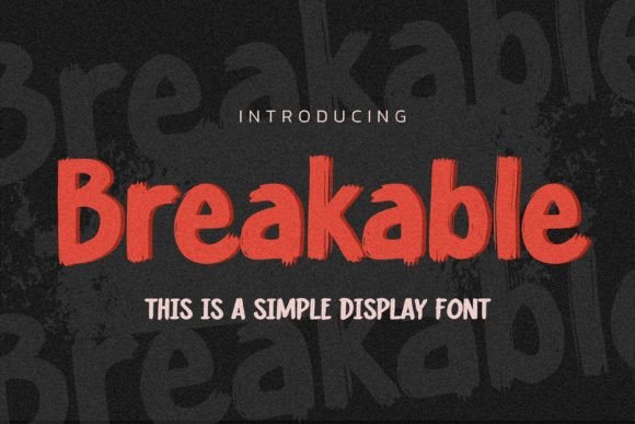 Breakable: The Font That Makes Your Campaigns Stand Out