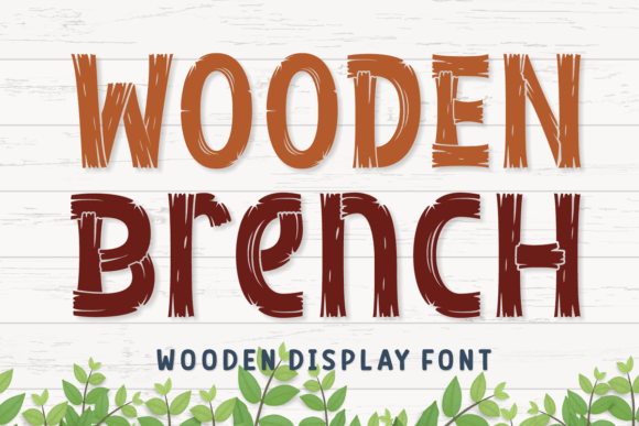 Wooden Brench: A Rustic Font for Your Brand’s Visual Upgrade